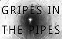 Gripes in the pipes